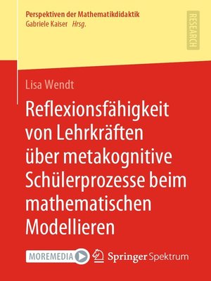 cover image of Reflexionsfähigkeit von Lehrkräften über metakognitive Schülerprozesse beim mathematischen Modellieren